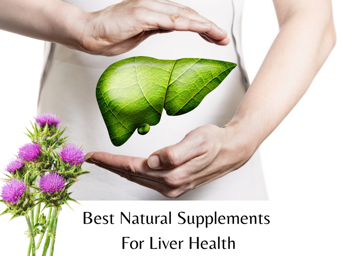 Best Natural Supplements For Liver Health